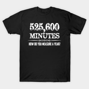 525600 Minutes Musical Theatre Shirts and More T-Shirt